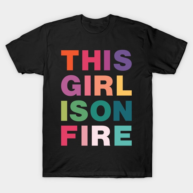 This girl is on fire T-Shirt by abstractsmile